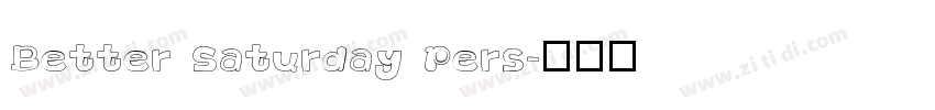 Better Saturday Pers字体转换